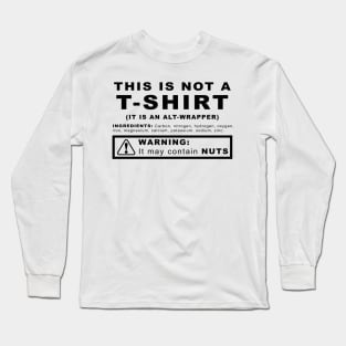 This is not a t-shirt (it is an alt-wrapper) 2.0 Long Sleeve T-Shirt